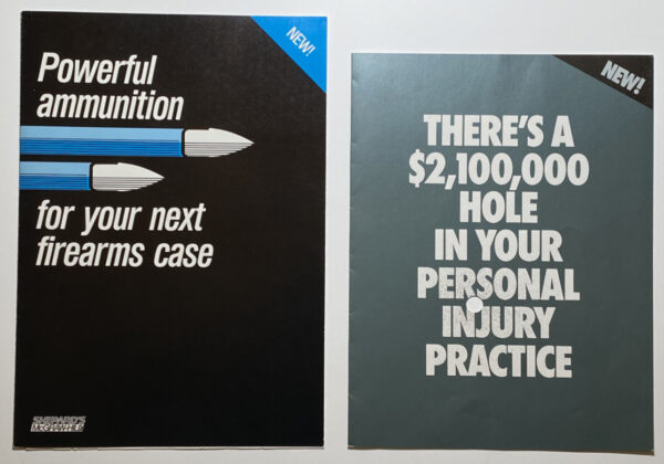 Brochure 1 Powerful ammunition for your next firearms case. Brochure 2 Theres a two million one hundred thousand dollar hole in your personal injury practice.